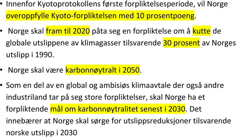 1990. Norge skal være karbonnøytralt i 2050.