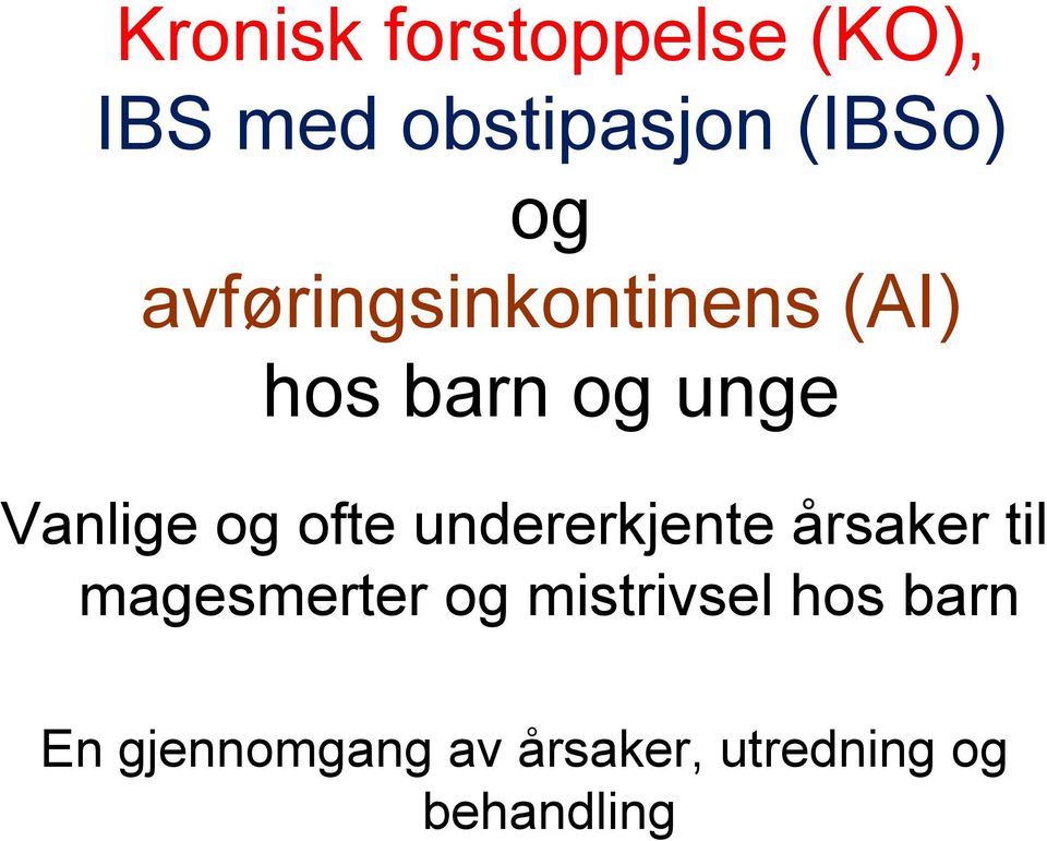 ofte undererkjente årsaker til magesmerter og mistrivsel