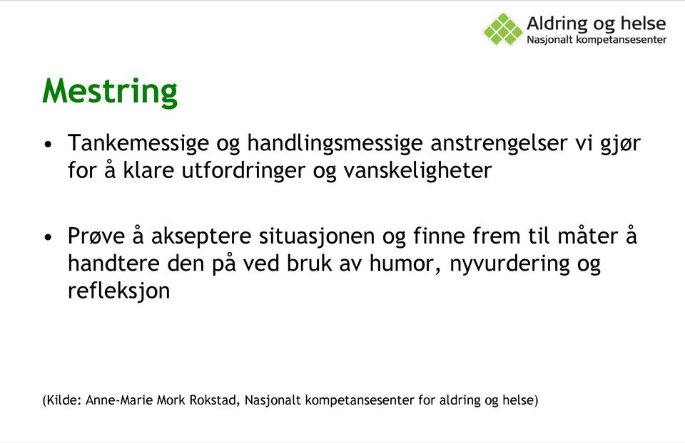 til måter å handtere den på ved bruk av humor, nyvurdering og refleksjon