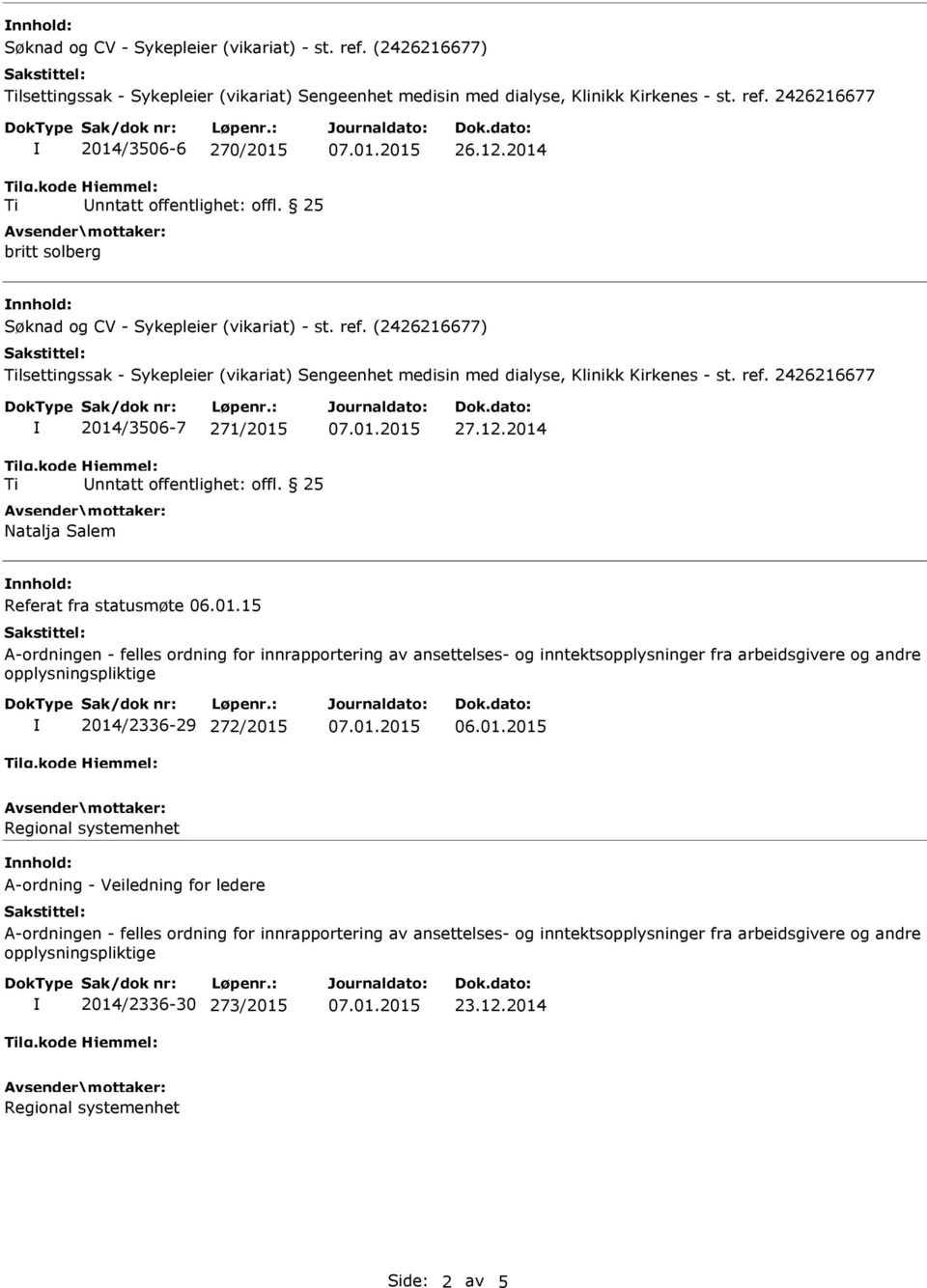 2014/2336-29 272/2015 Regional systemenhet nnhold: A-ordning - Veiledning for ledere A-ordningen - felles ordning for innrapportering av