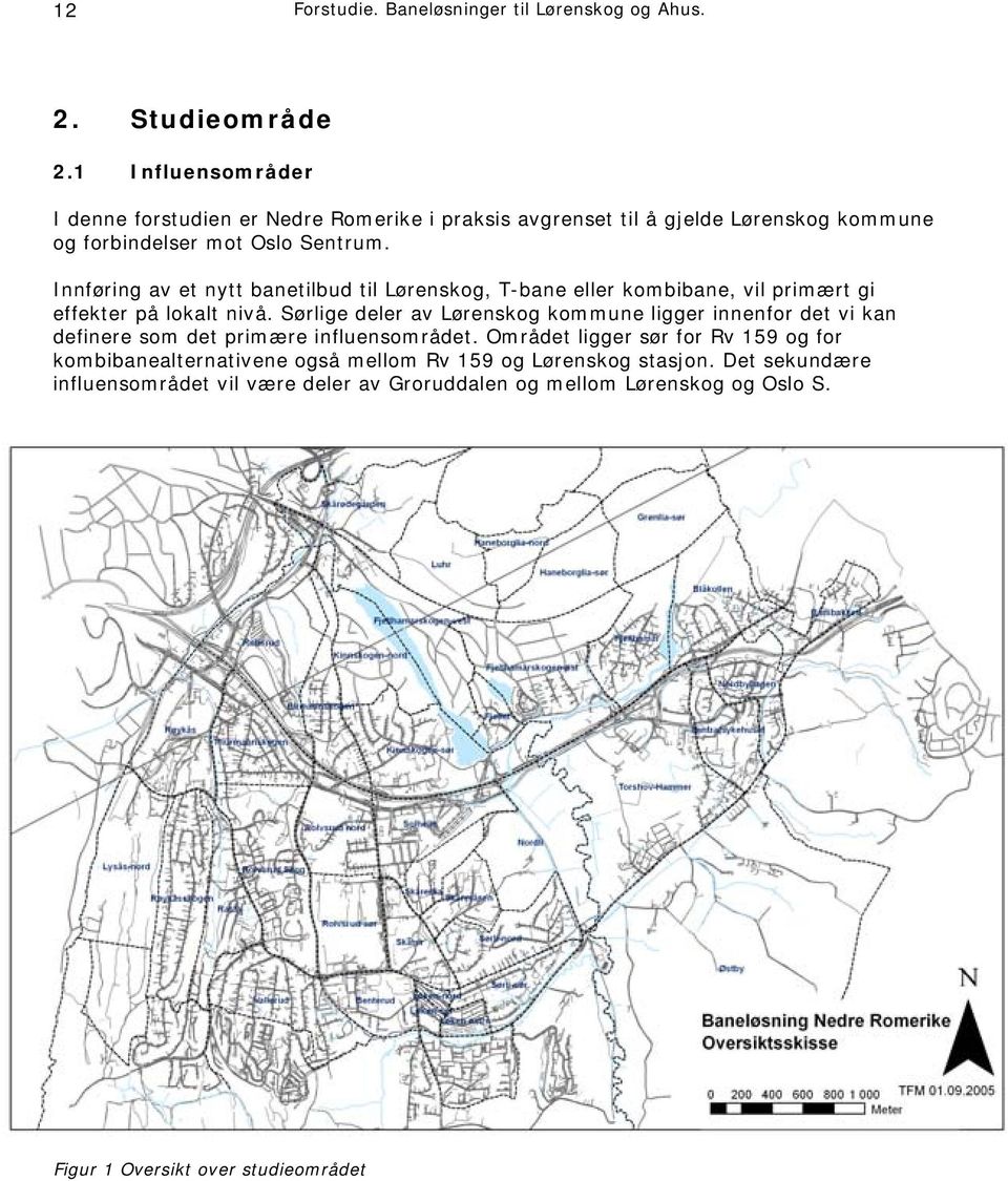 Innføring av et nytt banetilbud til Lørenskog, T-bane eller kombibane, vil primært gi effekter på lokalt nivå.