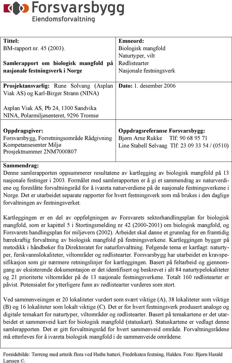 Rødlistearter Nasjonale festningsverk Dato: 1.