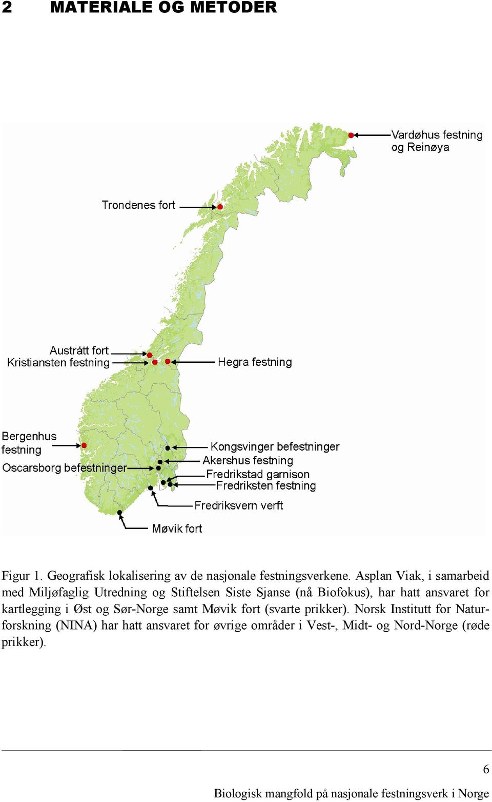hatt ansvaret for kartlegging i Øst og Sør-Norge samt Møvik fort (svarte prikker).