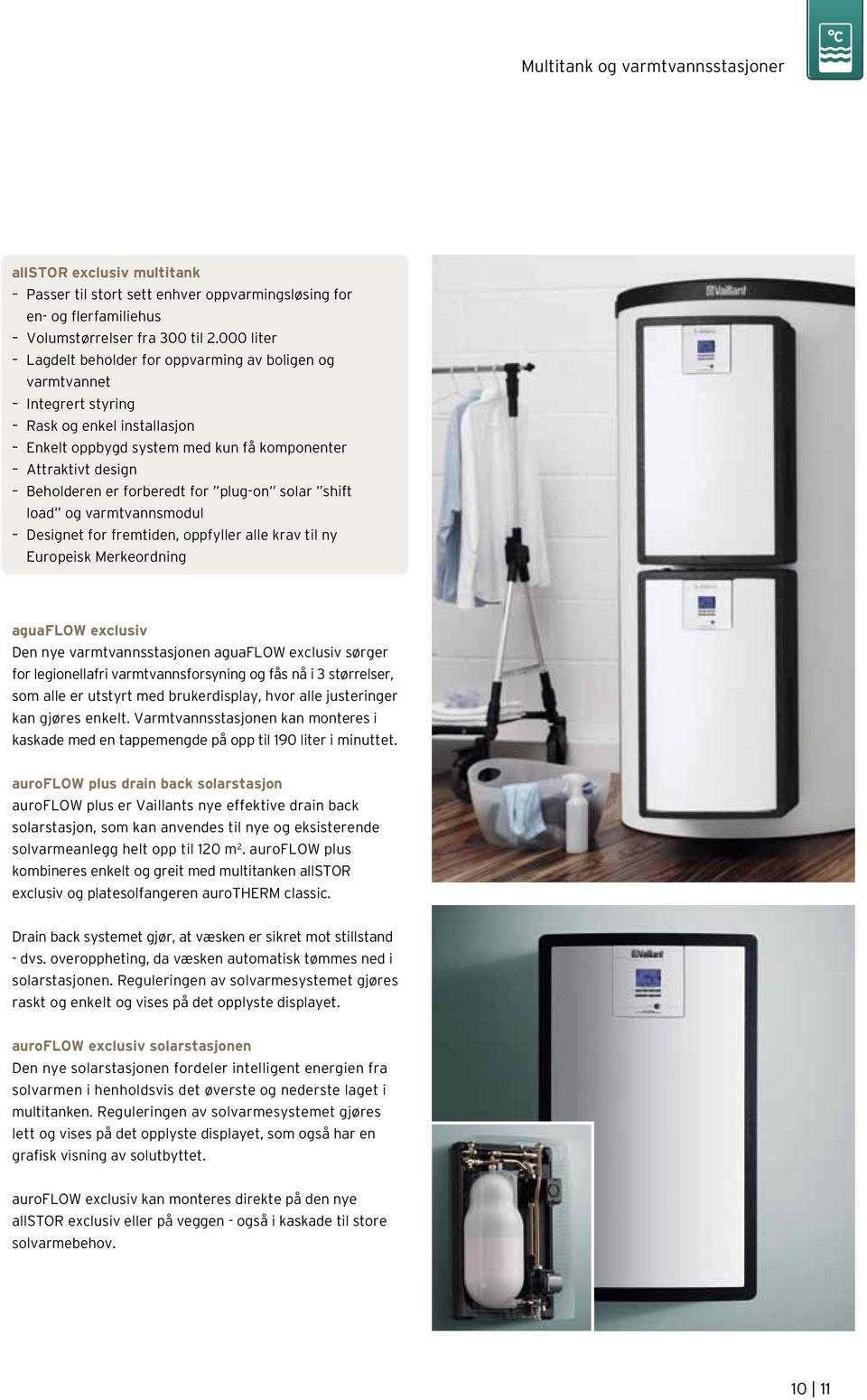 for plug-on solar shift load og varmtvannsmodul Designet for fremtiden, oppfyller alle krav til ny Europeisk Merkeordning aguaflow exclusiv Den nye varmtvannsstasjonen aguaflow exclusiv sørger for