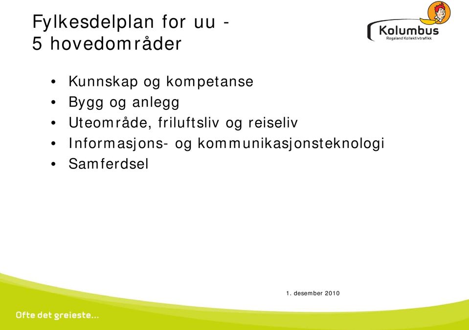 Uteområde, friluftsliv og reiseliv