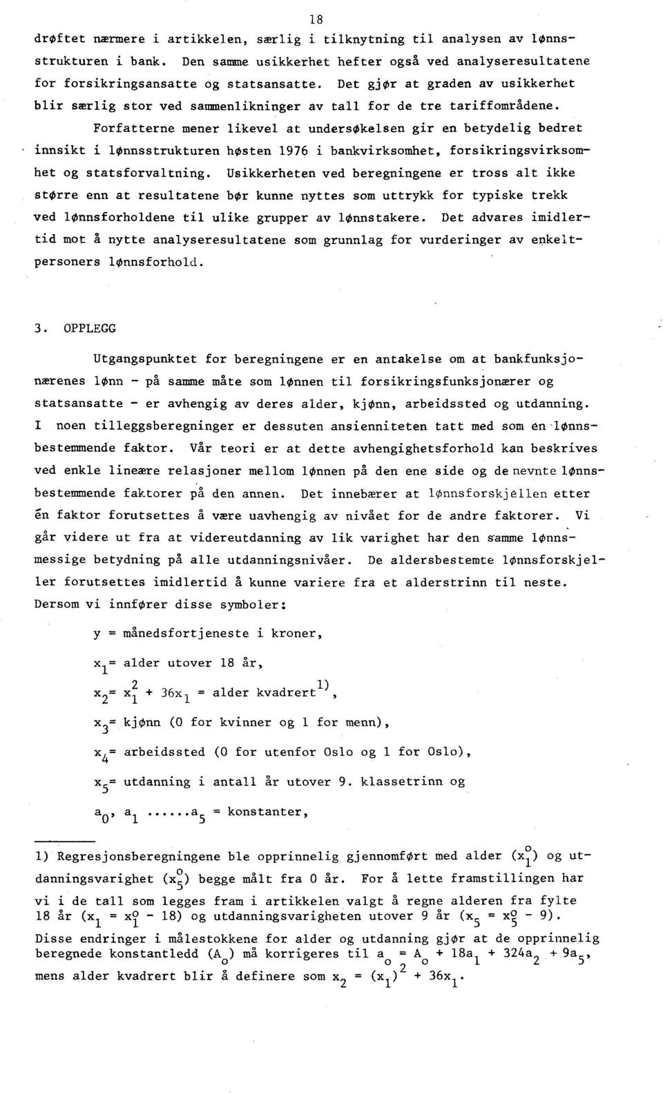 innsikt i lønnsstrukturen høsten 1976 i bankvirksomhet, forsikringsvirksomhet og statsforvaltning.