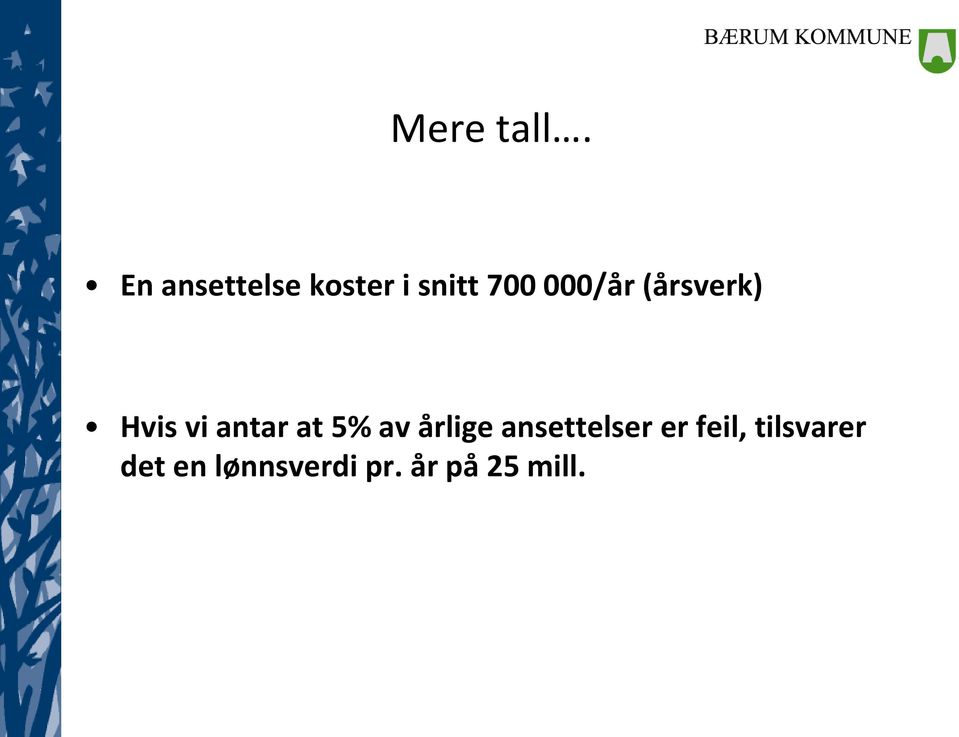 (årsverk) Hvis vi antar at 5% av årlige