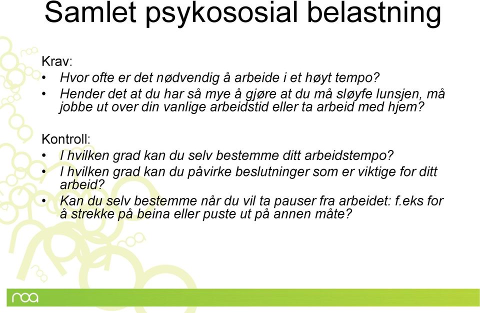 med hjem? Kontroll: I hvilken grad kan du selv bestemme ditt arbeidstempo?