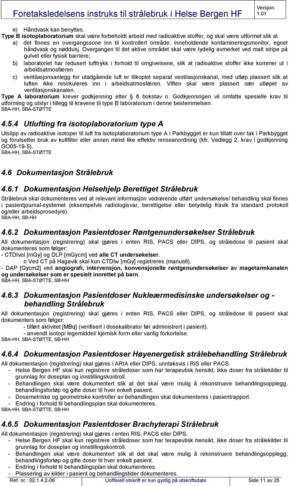 kontamineringsmonitor, egnet håndvask og nøddusj.