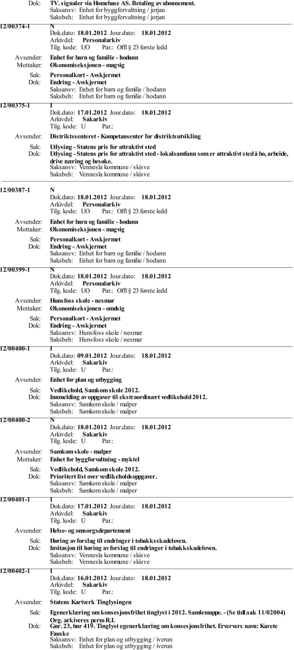 hodann 12/00375-1 I Distriktssenteret - Kompetansenter for distriktsutvikling Utlysing - Statens pris for attraktivt sted Utlysing - Statens pris for attraktivt sted - lokalsamfunn som er attraktivt