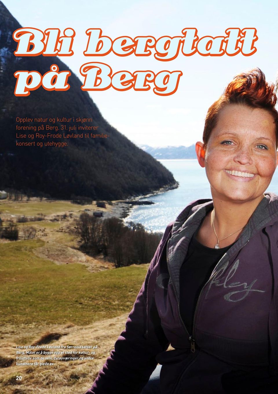 Lise og Roy-Frode Løvland fra Sørreisa satser på Berg.