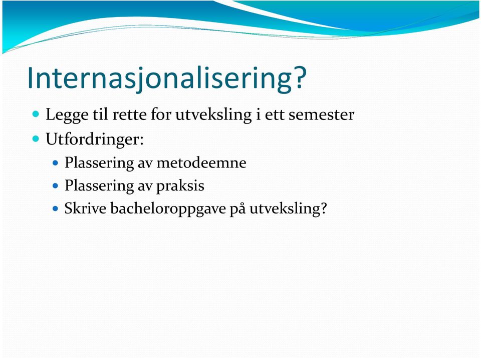 semester Utfordringer: Plassering av