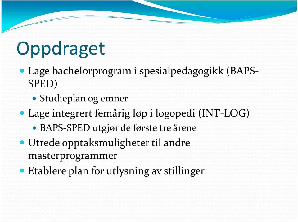 (INT-LOG) BAPS-SPED utgjør de første tre årene Utrede