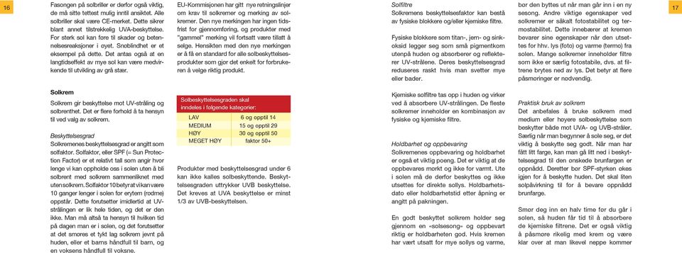 EU-Kommisjonen har gitt nye retningslinjer om krav til solkremer og merking av solkremer.