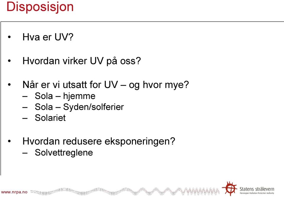 Når er vi utsatt for UV og hvor mye?