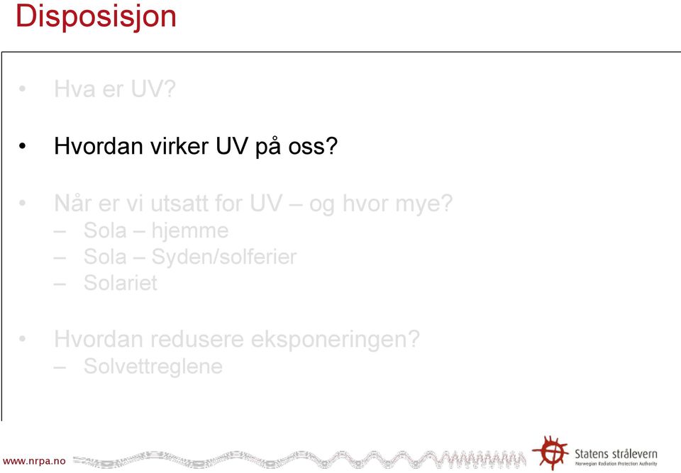 Når er vi utsatt for UV og hvor mye?