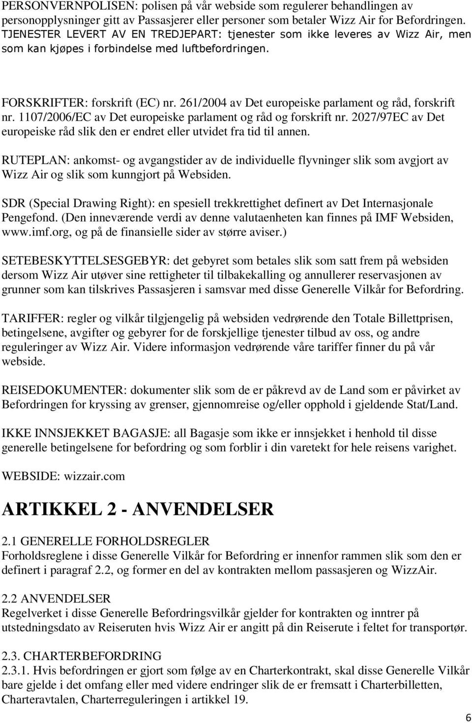 261/2004 av Det europeiske parlament og råd, forskrift nr. 1107/2006/EC av Det europeiske parlament og råd og forskrift nr.