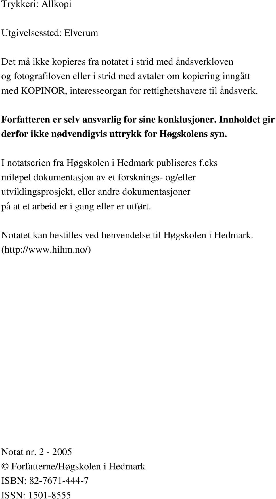 I notatserien fra Høgskolen i Hedmark publiseres f.