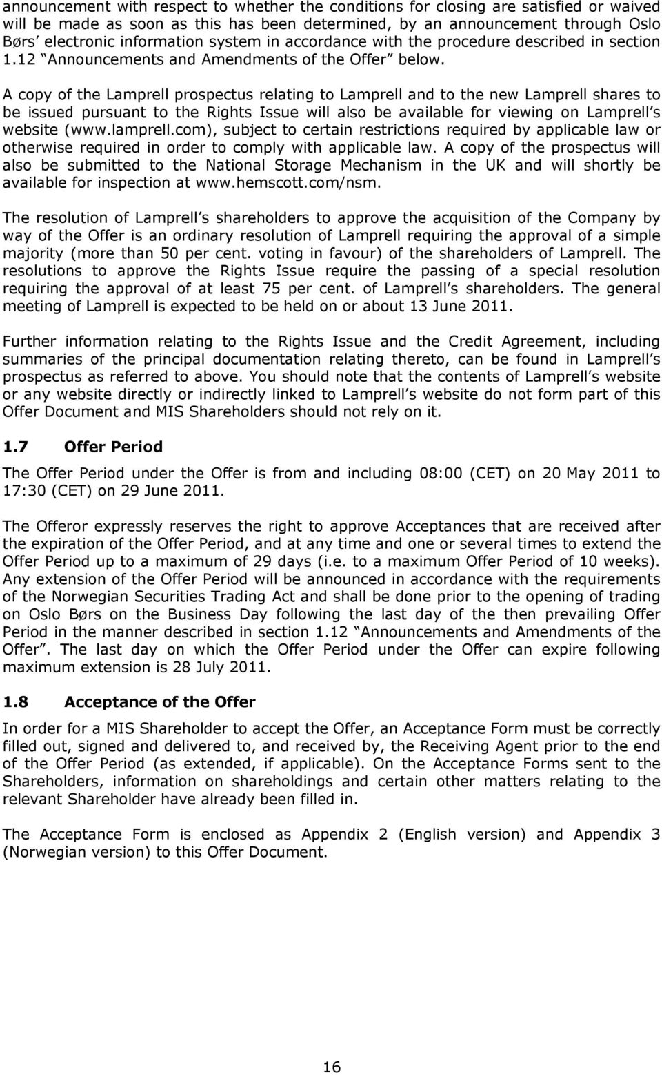 A copy of the Lamprell prospectus relating to Lamprell and to the new Lamprell shares to be issued pursuant to the Rights Issue will also be available for viewing on Lamprell s website (www.lamprell.