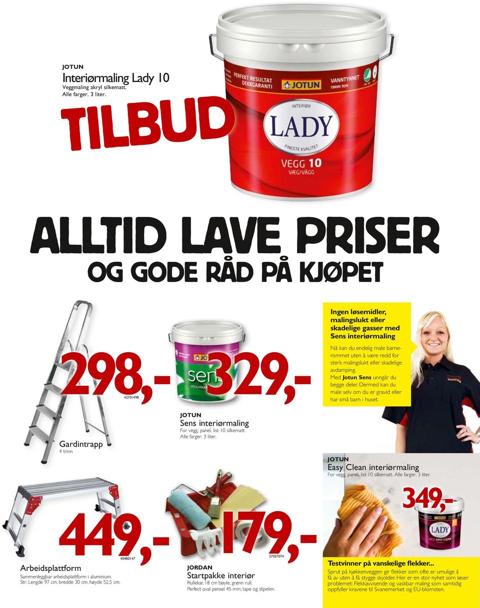 Str: Lengde 97 cm, bredde 30 cm, høyde 52,5 cm. 329,- Sens interiørmaling For vegg, panel, list 10 silkematt. Alle farger. 3 liter.