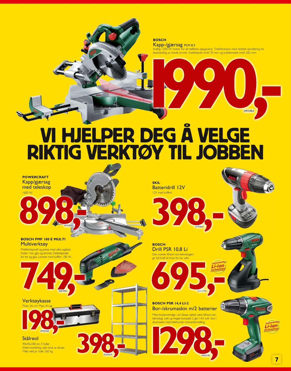 695,- 41111774 898,- 42762697 BOSCH PMF 180 E MULTI Multiverktøy Multifunksjonell og presis med ulike sagblad. Kutter i tre, gips og laminat. Deltaslipesåle for tre og gips. Leveres med koffert.