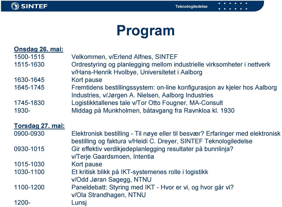 1645-1745 Fremtidens bestillingssystem: on-line konfigurasjon av kjeler hos Aalborg Industries, v/jørgen A.