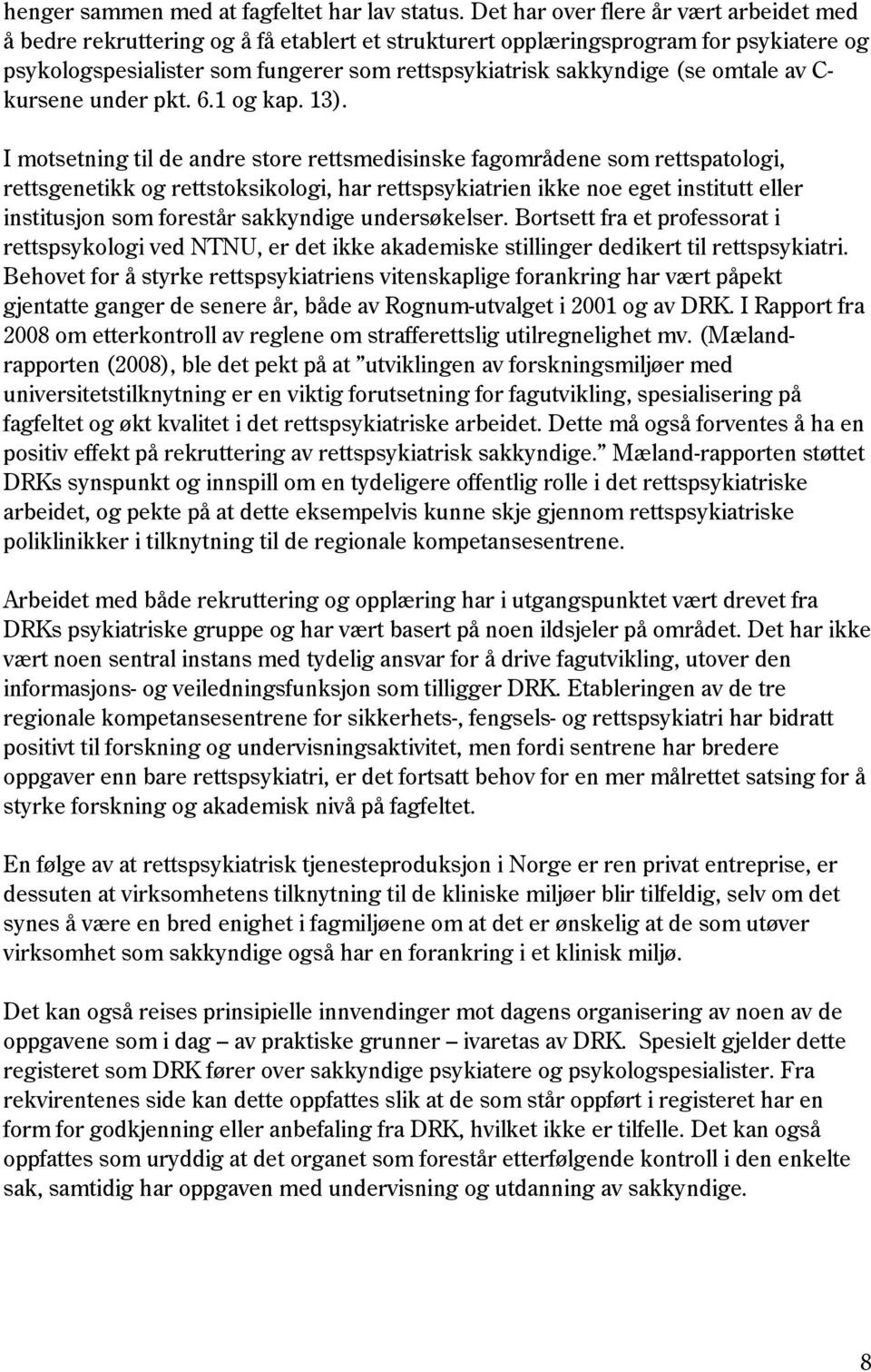 omtale av C- kursene under pkt. 6.1 og kap. 13).