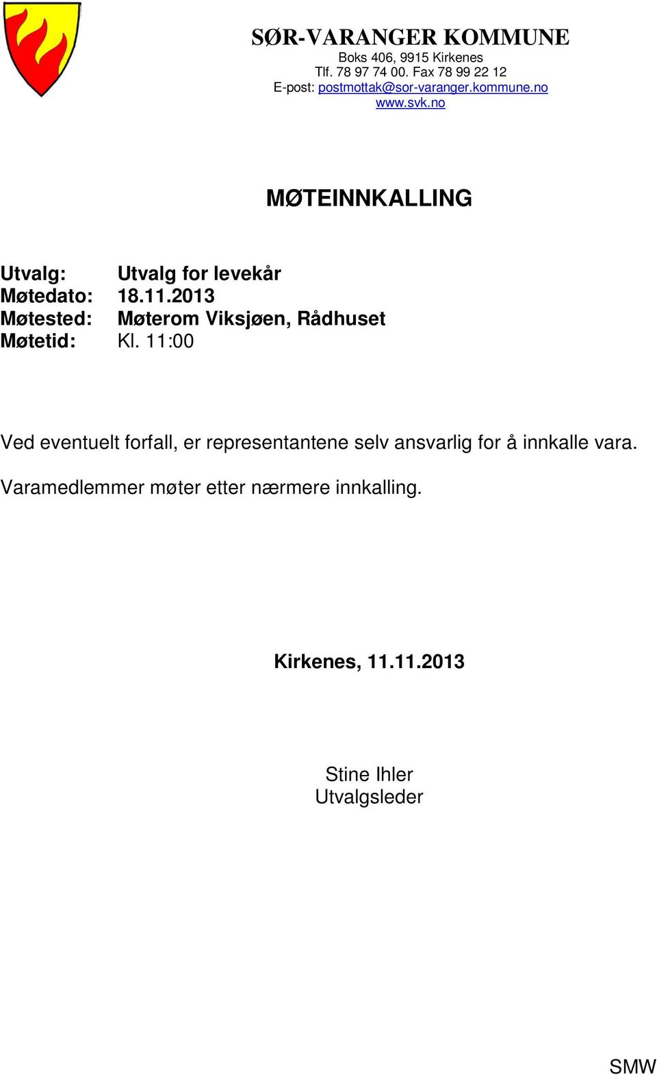 no MØTEINNKALLING Utvalg: Utvalg for levekår Møtedato: 18.11.