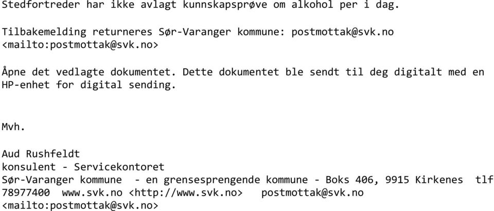 no> Åpne det vedlagte dokumentet. Dette dokumentet ble sendt til deg digitalt med en HP-enhet for digital sending. Mvh.