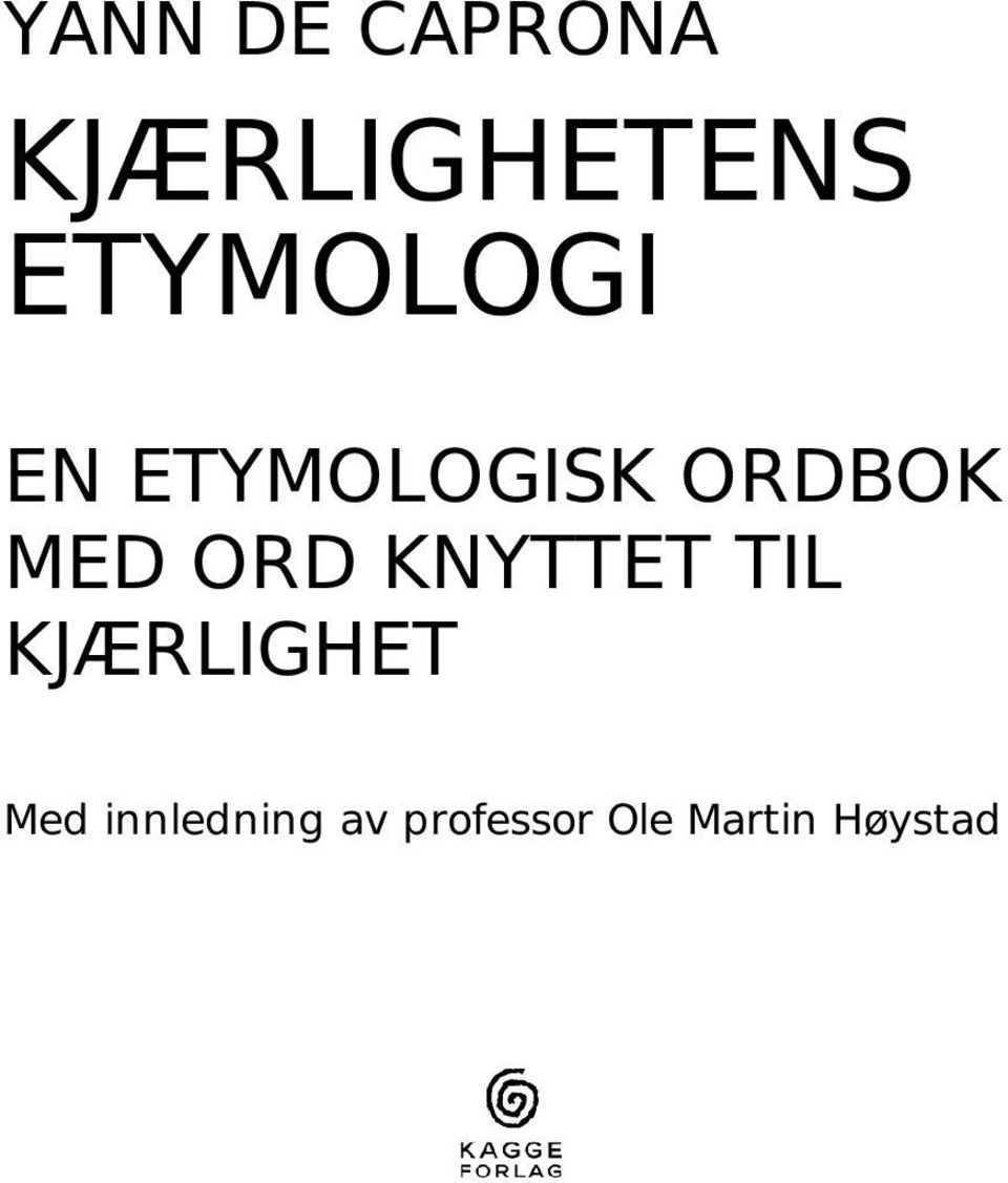 MED ORD KNYTTET TIL KJÆRLIGHET Med