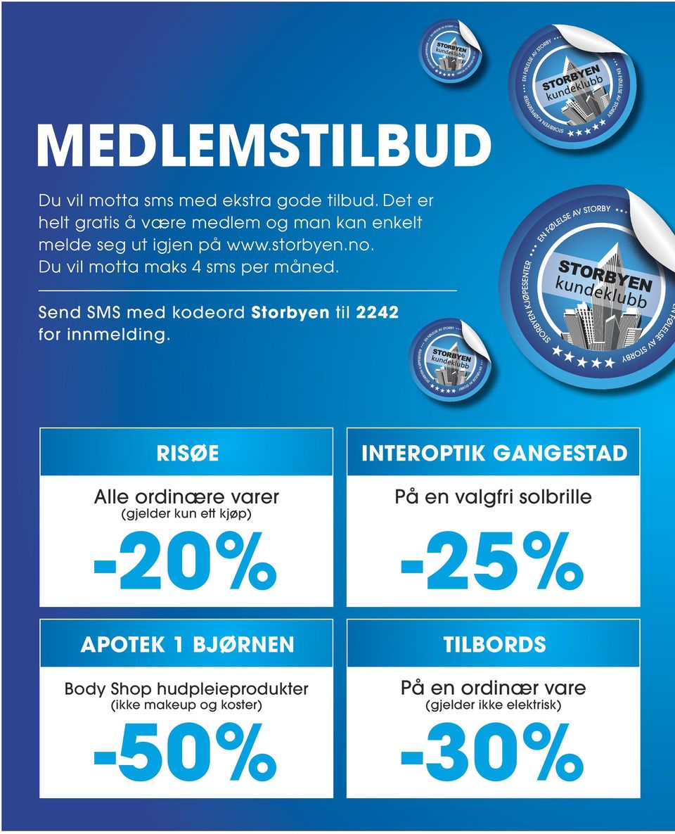 Du vil motta maks 4 sms per måned. Send SMS med kodeord Storbyen til 2242 for innmelding.