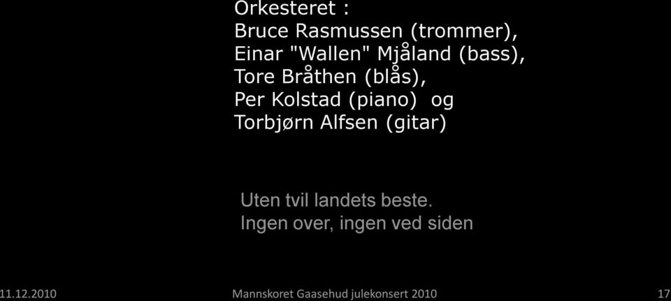 Kolstad (piano) og Torbjørn Alfsen (gitar) Uten