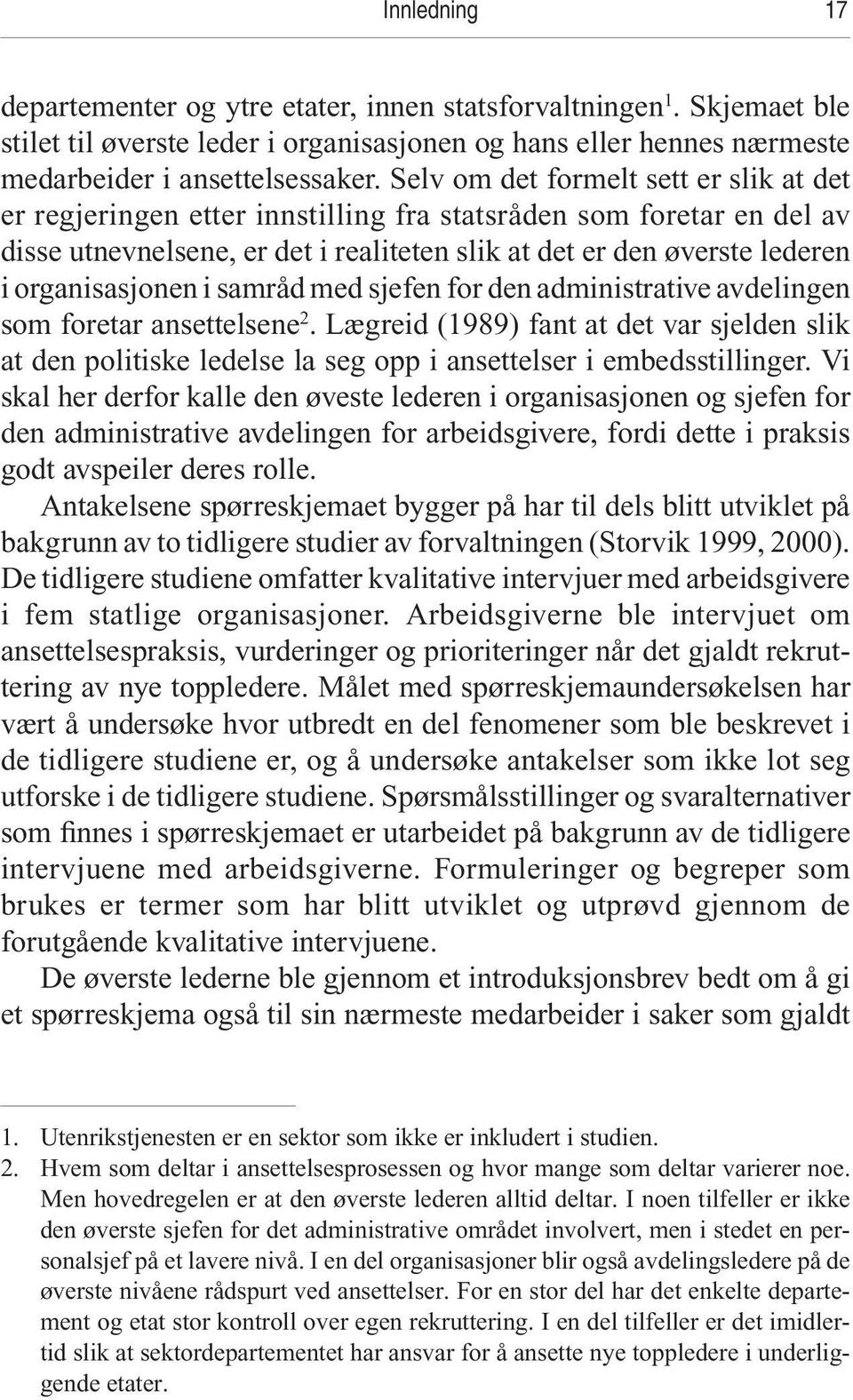 organisasjonen i samråd med sjefen for den administrative avdelingen som foretar ansettelsene 2.