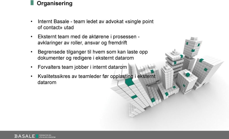 Begrensede tilganger til hvem som kan laste opp dokumenter og redigere i eksternt datarom