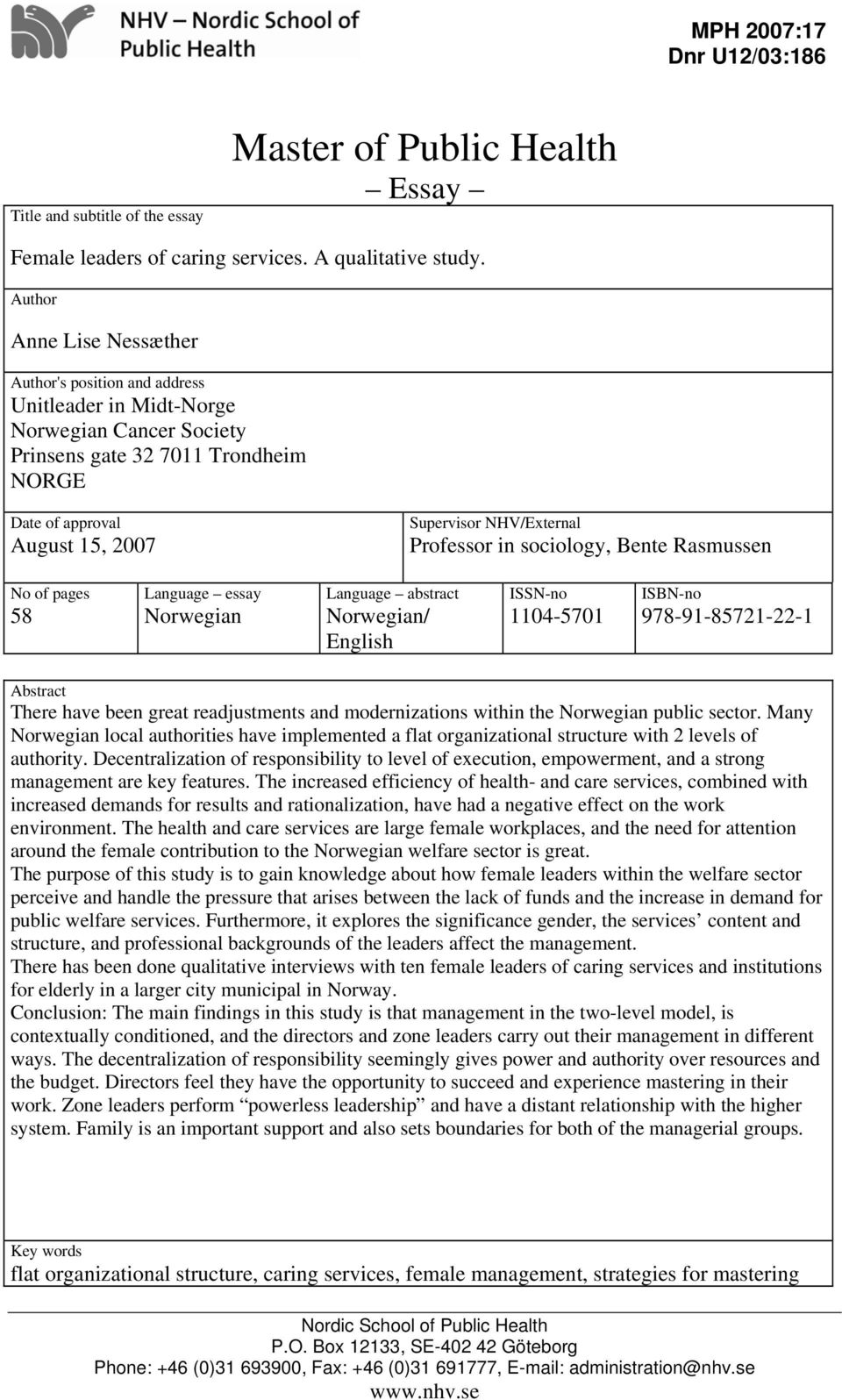 NHV/External Professor in sociology, Bente Rasmussen No of pages 58 Language essay Norwegian Language abstract Norwegian/ English ISSN-no 1104-5701 ISBN-no 978-91-85721-22-1 Abstract There have been