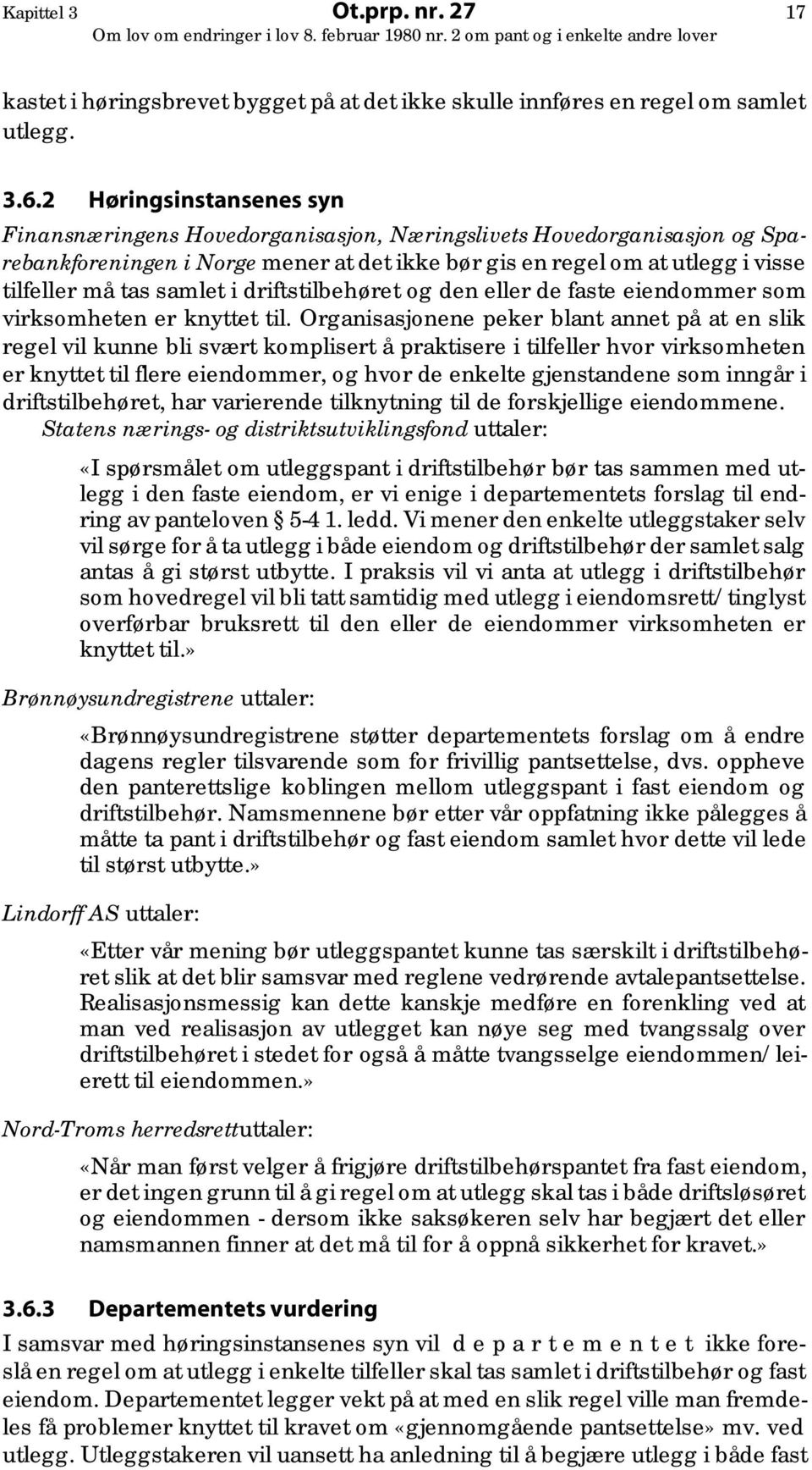 samlet i driftstilbehøret og den eller de faste eiendommer som virksomheten er knyttet til.