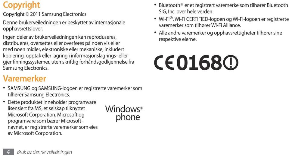 i informasjonslagrings- eller gjenfinningssystemer, uten skriftlig forhåndsgodkjennelse fra Samsung Electronics.