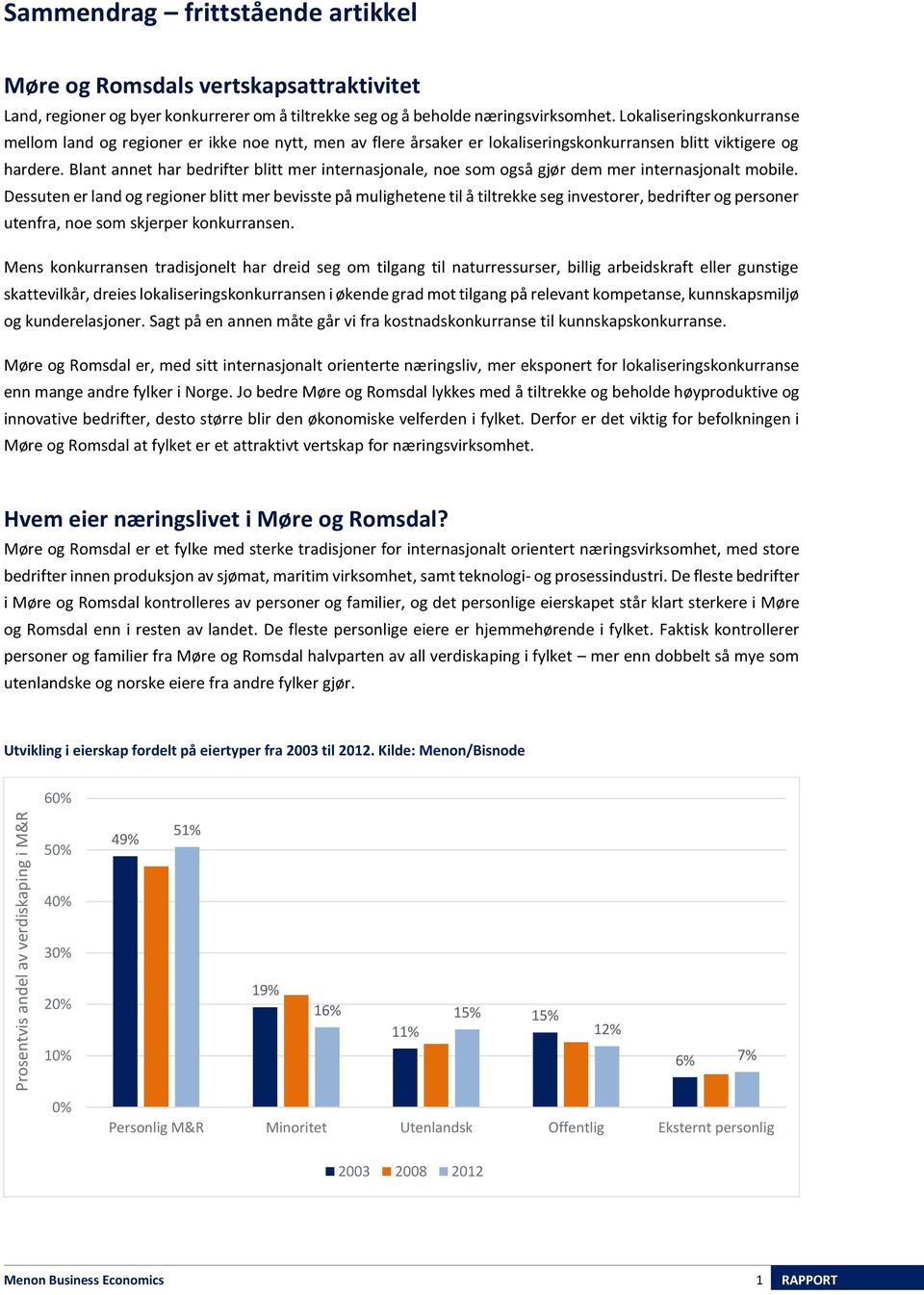 Blant annet har bedrifter blitt mer internasjonale, noe som også gjør dem mer internasjonalt mobile.