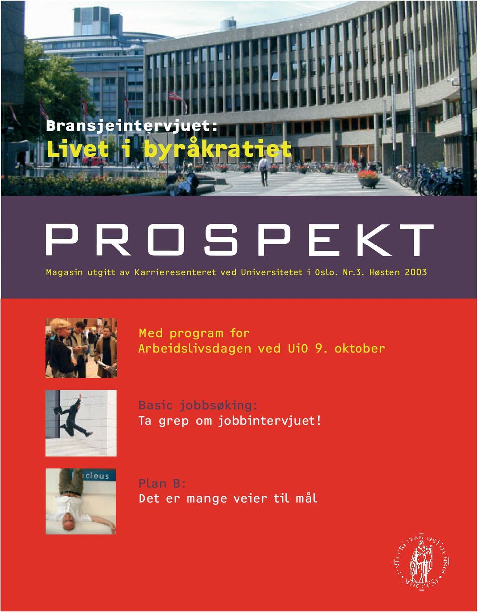 Høsten 2003 Med program for Arbeidslivsdagen ved UiO 9.