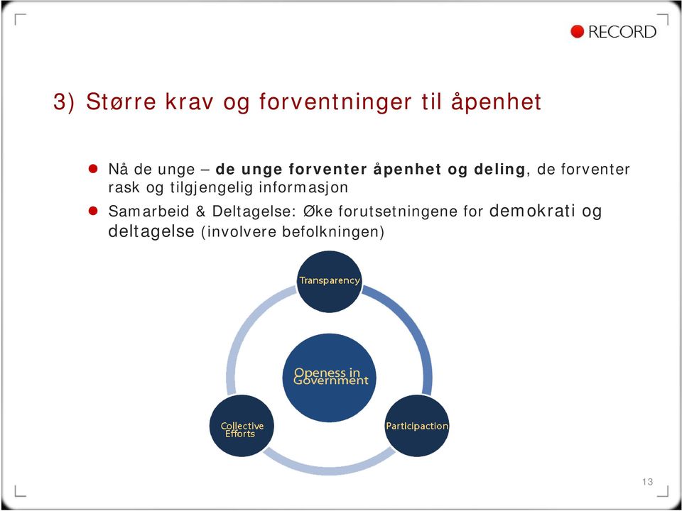 tilgjengelig informasjon Samarbeid & Deltagelse: Øke