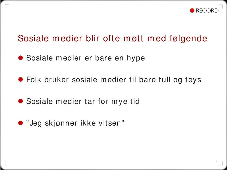 sosiale medier til bare tull og tøys Sosiale