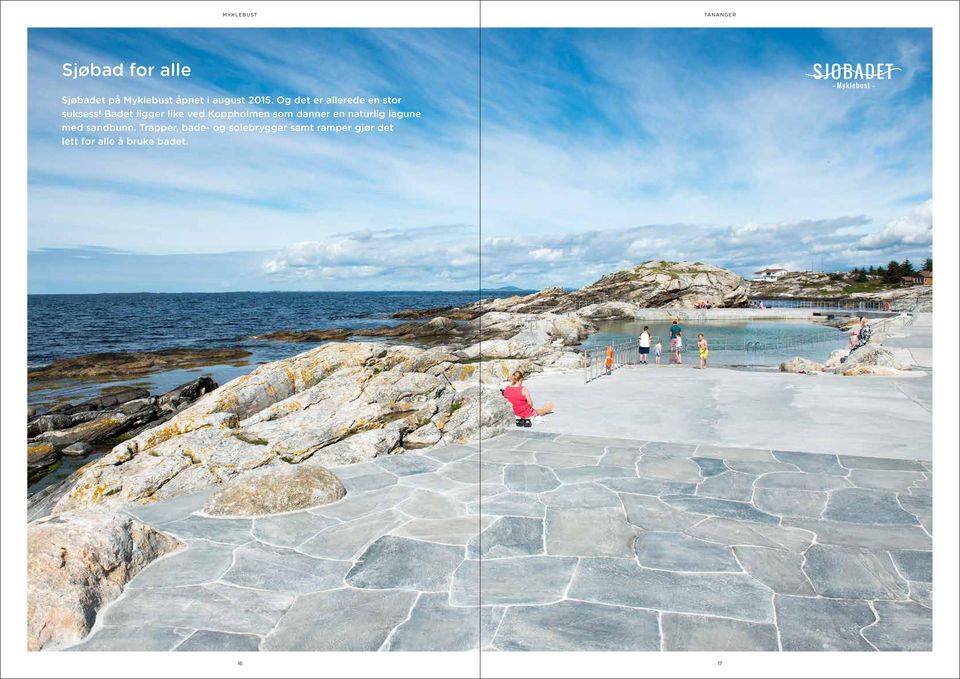 Badet ligger like ved Kopp holmen som danner en naturlig lagune