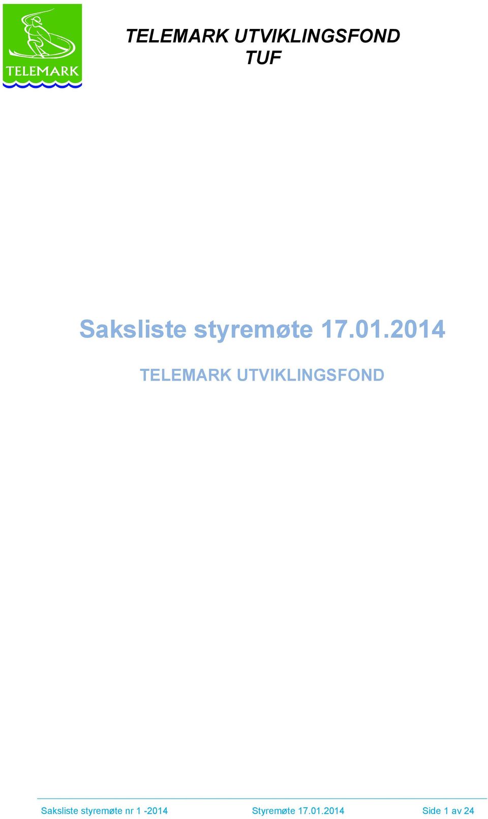 2014 TELEMARK UTVIKLINGSFOND