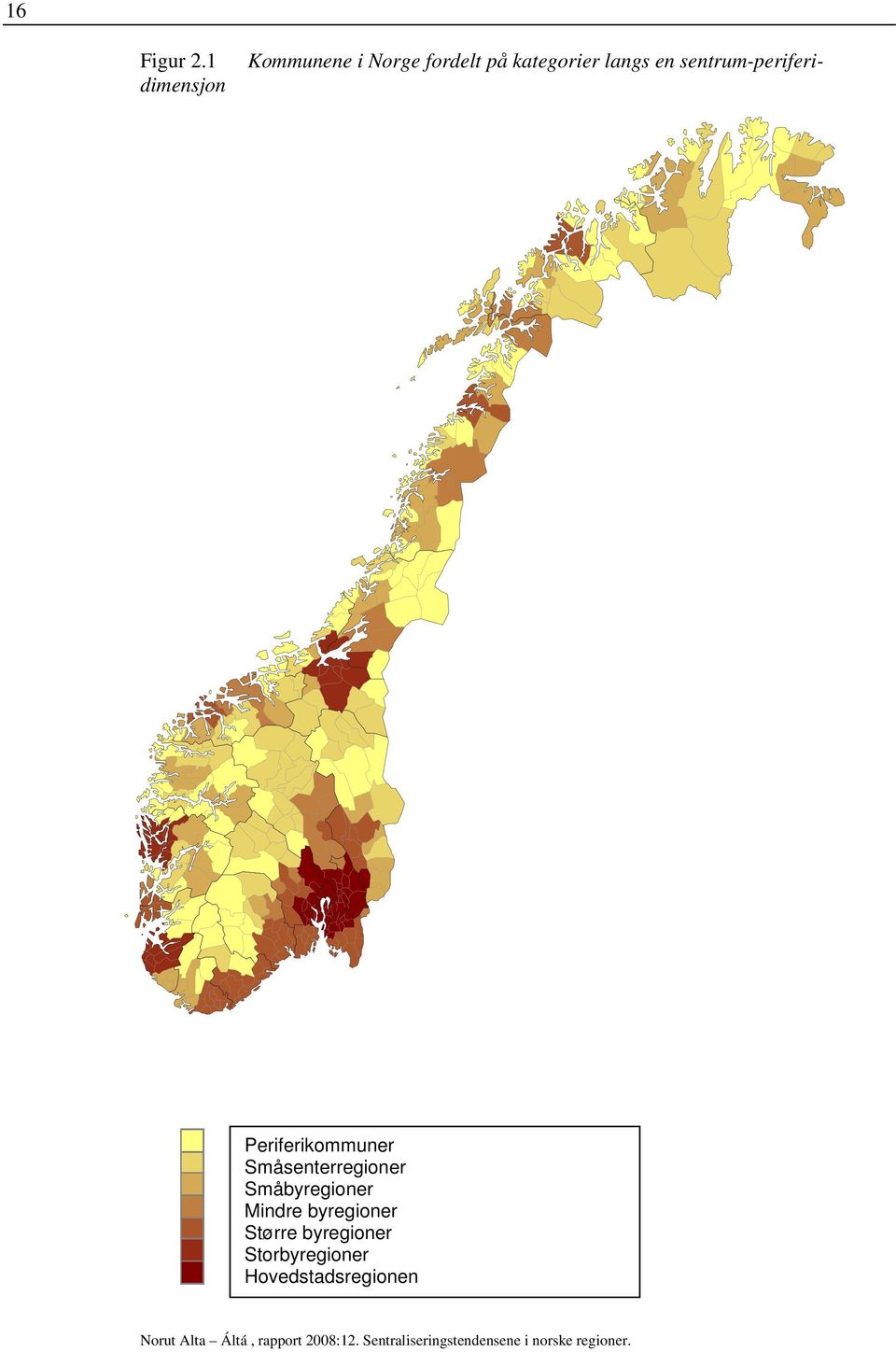 1 dimensjon Periferikommuner Småsenterregioner