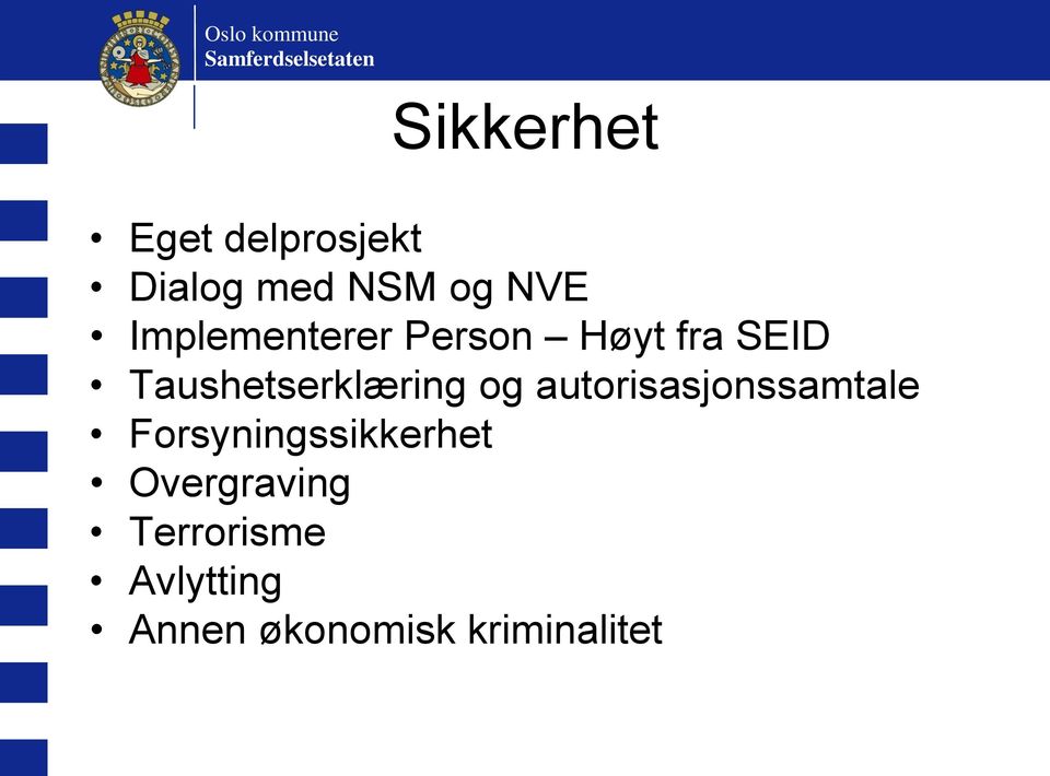 Taushetserklæring og autorisasjonssamtale