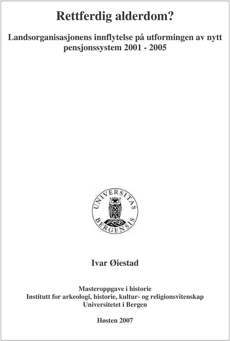 pensjonssystem 2001-2005 Ivar Øiestad Masteroppgave i