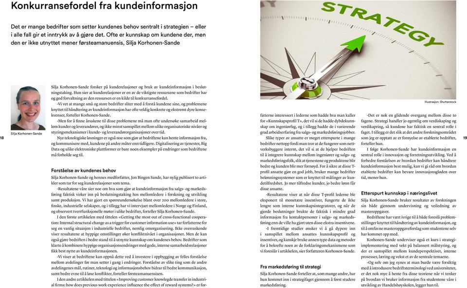 Hun sier at kunderelasjoner er en av de viktigste ressursene som bedrifter har og god forvaltning av den ressursen er en kilde til konkurransefordel.