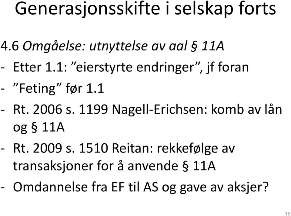 1: eierstyrte endringer, jf foran - Feting før 1.1 - Rt. 2006 s.