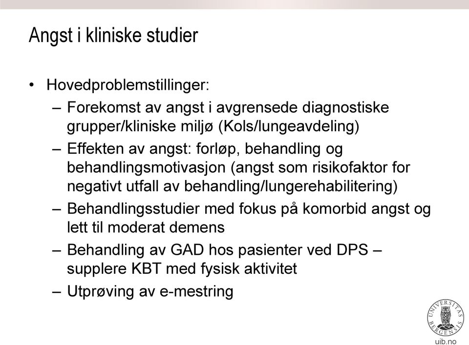 risikofaktor for negativt utfall av behandling/lungerehabilitering) Behandlingsstudier med fokus på komorbid