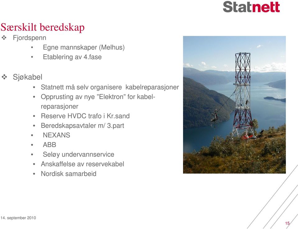 Elektron for kabelreparasjoner Reserve HVDC trafo i Kr.sand Beredskapsavtaler m/ 3.